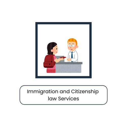 Immigration and Citizenship law Services
